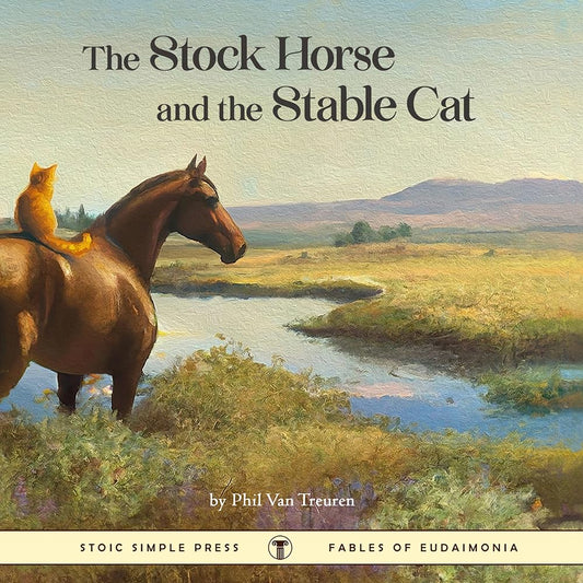 The Stock Horse and the Stable Cat (Fables of Eudaimonia)