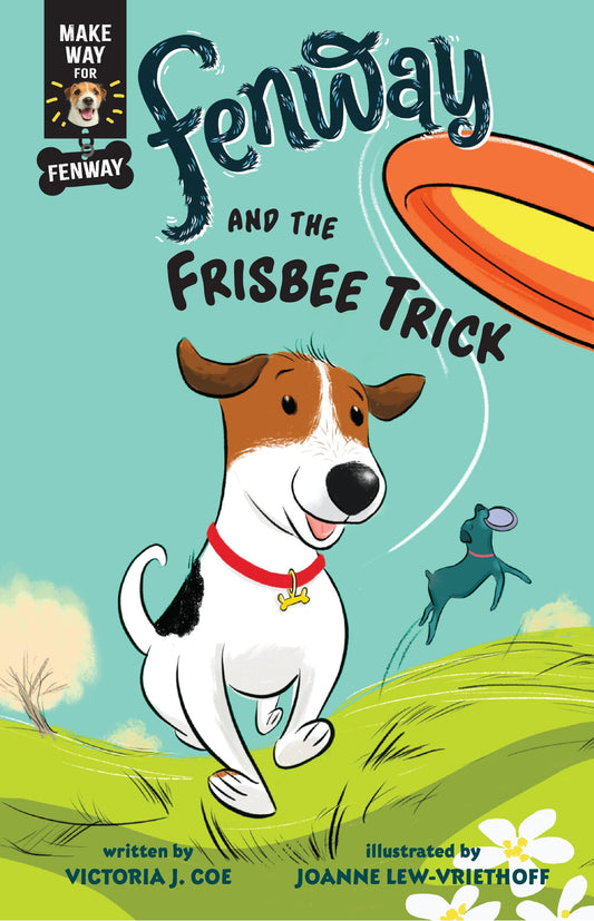 Fenway and the Frisbee Trick (Make Way for Fenway!)